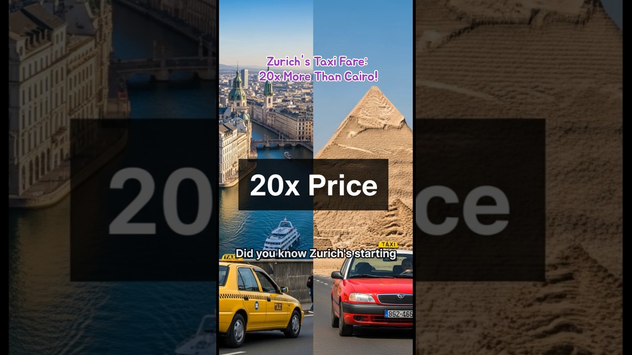 Zurich's Taxi Fare: 20x More Than Cairo! 