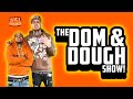 The dom  dough show