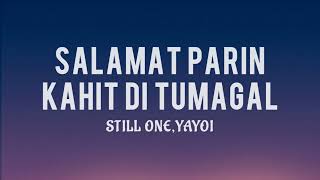 Still One , Yayoi - Salamat Parin Kahit Di Tumagal (Lyrics)