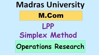 LPP using || SIMPLEX METHOD||simple Method || Operations Research || Madras University