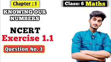 NCERT Class 6 Maths | Chapter: 1 Knowing Our Numbers | Exercise 1.1 | Question 3