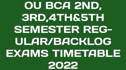 OU BCA 2ND, 3RD,4TH&5TH SEMESTER REGULAR/BACKLOG EXAMS TIMETABLE 2022|OSMANIA UNIVERSITY BCA EXAMS