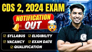 CDS 2, 2024 Exam Notification Out😲 | Check Eligibility, Exam Date, Syllabus, Qualification👉