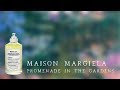 Review: Maison Margiela - Promenade in the Gardens