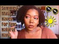 Summer Must Haves For Fine Natural Hair!