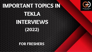 Important Topics in Tekla Interviews 2022 For Freshers