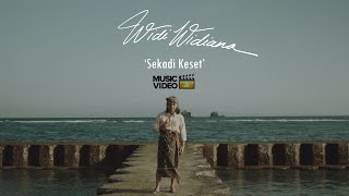 Miniatura de vídeo de "Widi Widiana - Sekadi Keset (Official music video) 2023"