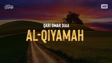 Surah  Al-Qiyamah | تلاوة ممتعة بصوت جميل لسورة القيامة بصوت القارئ عمر ضياء