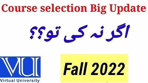 Latest Good News VU course selection date extended for Fall 2022 semester #vu
