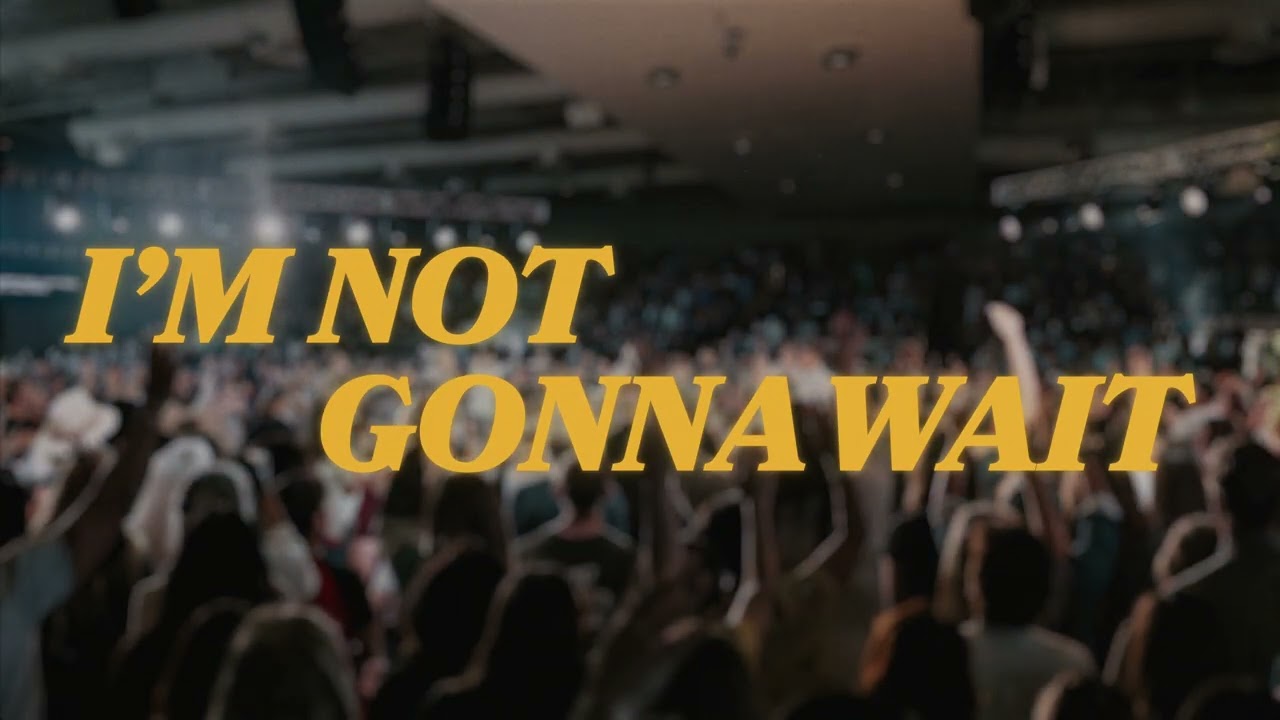 Not Gonna Wait (Live) - Lyric Video