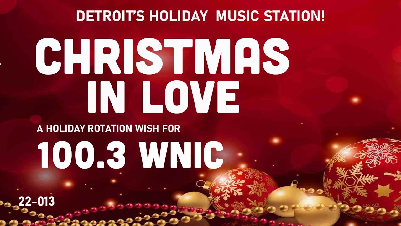 100.3 WNIC FM Christmas in Love Detroit's Holiday Music Station
