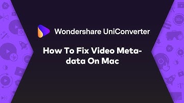 How To Fix Video Metadata On Mac-Wondershare UniConverter (Mac) User Guide