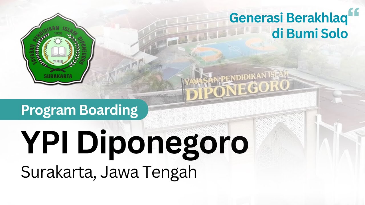 "Generasi Berakhlaq di Bumi Solo" - Program Boarding YPI Diponegoro - Surakarta | Nabawi TV