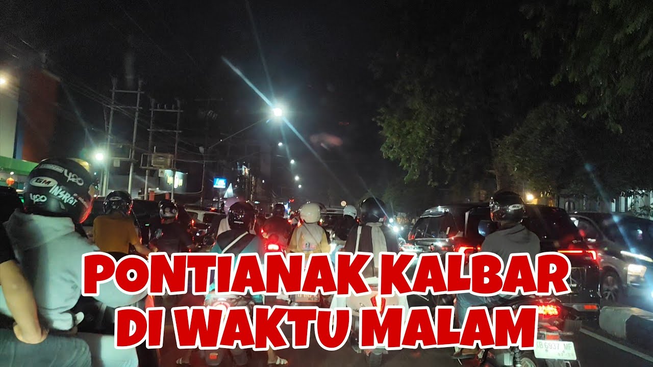 🔴 PONTIANAK DI WAKTU MALAM