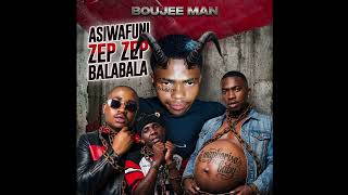 Asiwafuni zep zep balabala - Boujee man 