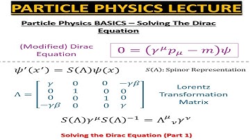Particle Physics #Lecture 1.0: Solving the Dirac Equation (Part 1 - Guess For Dirac 4-Spinor)