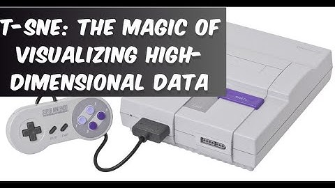 t SNE The Magic of Visualizing High Dimensional Data