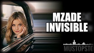 Mzade - Invisible / @MUSTOPSTO