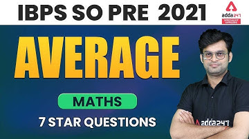 IBPS SO Prelims Preparation 2021 | Maths | Average (7 Star Question)