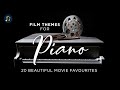 Film Themes for Piano - 20 Beautiful Movie Favourites