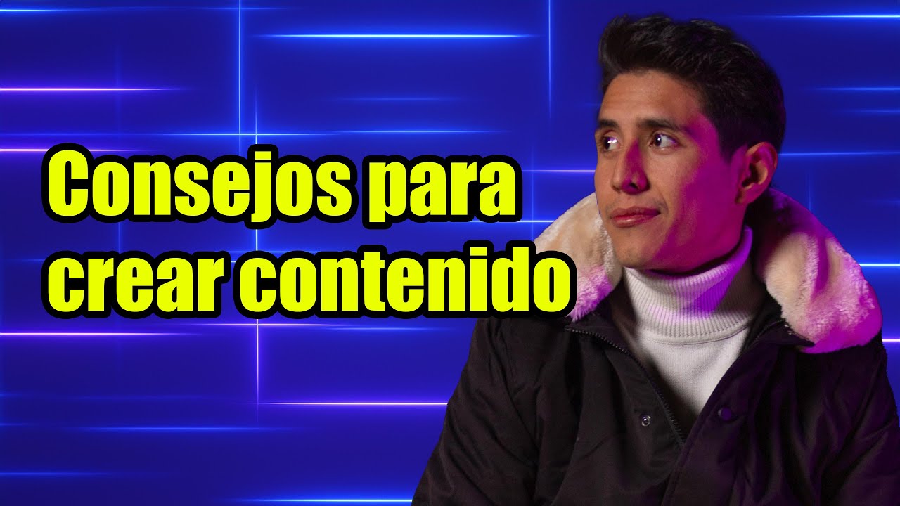 Consejos para crear contenido - YouTube