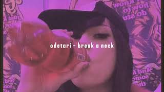 Break a neck - Odetari ft. Ayesha Erotica (slowed, reverb)