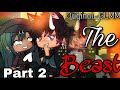 The Beast Part 2 |GLMM| Gacha Life