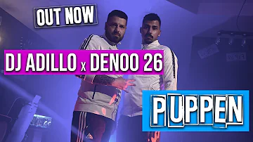 DJ ADILLO x DENOO 26 - PUPPEN (Official Video)