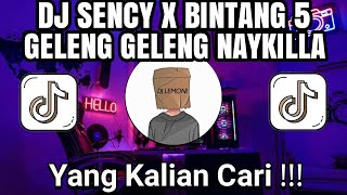 Download Lagu DJ SENCY X BINTANG 5 x GELENG GELENG NAYKILLA X MEJIKUHIBINIU TENXI VIRAL TIKTOK 2026 MP3