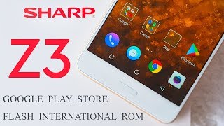 Sharp Z3 - Flash International ROM and Google Services