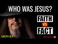 Who was Jesus? The Truth with Aron Ra