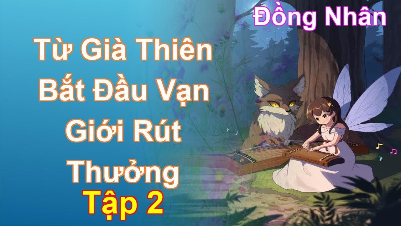 Từ Già Thiên Bắt Đầu Vạn Giới Rút Thưởng Tập 2: Chương 80 Tới 170 - Đồng Nhân