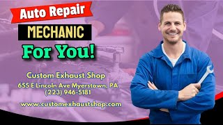 Custom Exhaust Shop , Myerstown PA, Auto Repair in Myerstown PA