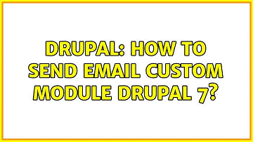 Drupal: How to send email custom module drupal 7?