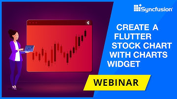 Create a Flutter Stock Chart with Charts Widget [Webinar]