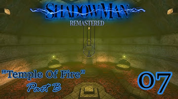 ShadowMan Remastered - Temple Of Fire - Part 7 ( No Commentary )