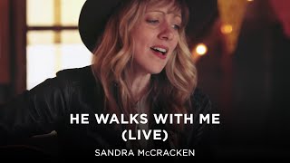 Vignette de la vidéo "He Walks With Me (Live) - Sandra McCracken"