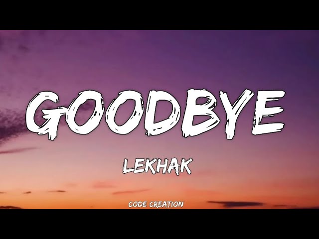 Goodbye | Lyrics | Lekhak | MTV Hustle 03 class=