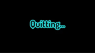 Quitting...