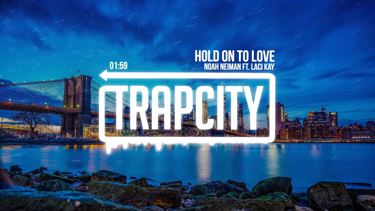 citycell Noah Neiman - Hold On To Love (ft. Laci Kay)