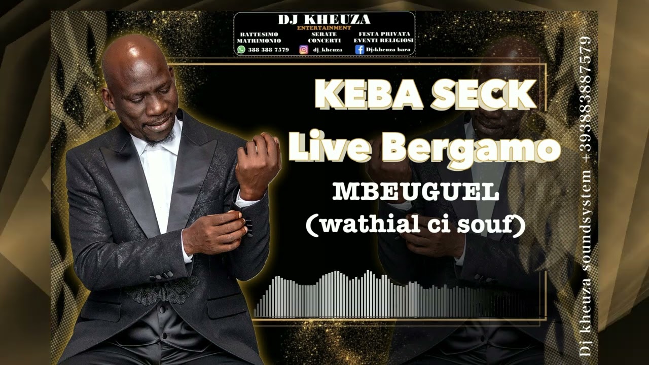 KEBA SECK LIVE BERGAMO MBEUGUEL (wathial ci souf)