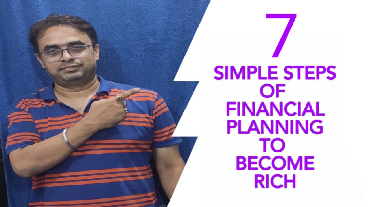 7 Simple steps of Financial Planning to rich, best way of