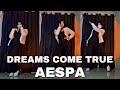 Aespa - ‘Dreams Come True’ | Dance Cover