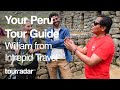 Your Peru Tour Guide: William from Intrepid Travel