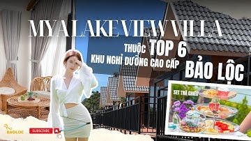 Mya Lakeview Villa - Top 6 những khu nghỉ dưỡng cao cấp của Bảo Lộc có gì? | Rì Viu Bảo Lộc