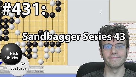 Nick Sibicky Go Lectlure #431 - Sandbagger Series 43