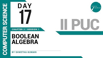 DAY 17 | COMPUTER SCIENCE | II PUC | BOOLEAN ALGEBRA | L1