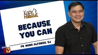 BECAUSE YOU CAN | Kape't Pandasal kasama si  Fr Nono Alfonso SJ