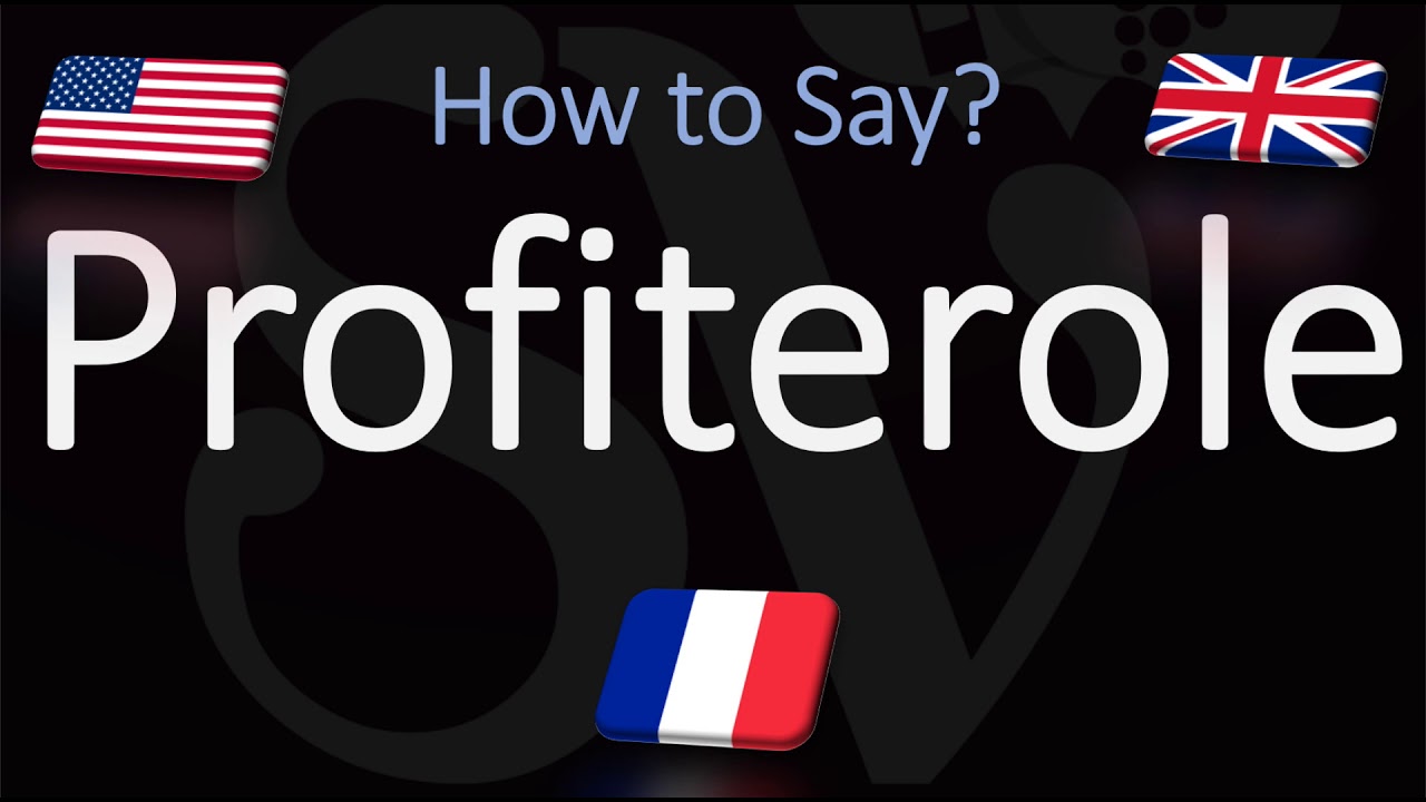 How To Pronounce Profiteroles