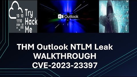 THM Outlook NTLM Leak CVE 2023023397 Walkthrough